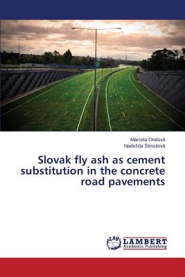 غلاف كتاب Slovak fly ash as cement substitution in the concrete road pavements