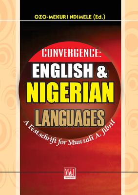 Convergence: English and Nigerian Languages. A Festschrift for Munzali A. Jibril