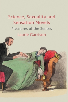 غلاف كتاب Science, Sexuality and Sensation Novels : Pleasures of the Senses