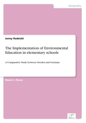 The Implementation of Environmental Education in elementary schools:A Comparative Study between Sweden and Germany