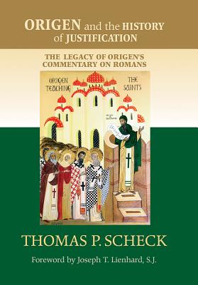 Origen and the History of Justification: The Legacy of Origen