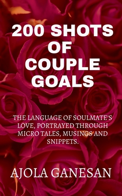 200 SHOTS OF COUPLE GOALS : The language of soulmate