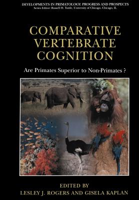 Comparative Vertebrate Cognition : Are Primates Superior to Non-Primates?