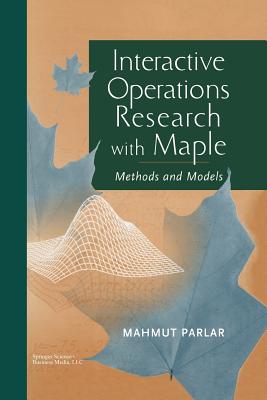 Interactive Operations Research with Maple : Methods and Models