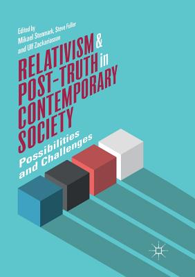 Relativism and Post-Truth in Contemporary Society : Possibilities and Challenges