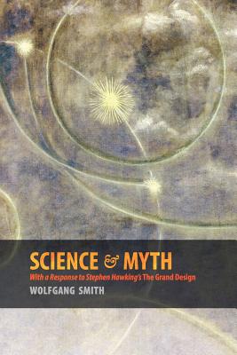 Science & Myth: With a Response to Stephen Hawking