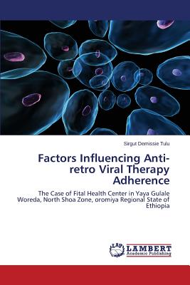 غلاف كتاب Factors Influencing Anti-retro Viral Therapy Adherence