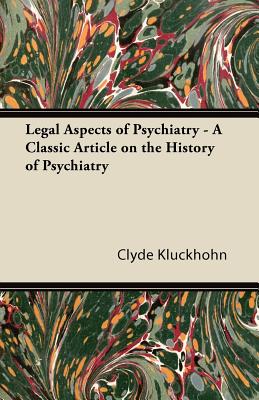 Legal Aspects of Psychiatry - A Classic Article on the History of Psychiatry
