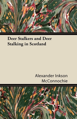 غلاف كتاب Deer Stalkers and Deer Stalking in Scotland
