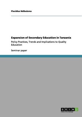 غلاف كتاب Expansion of Secondary Education in Tanzania:Policy Practices, Trends and Implications to Quality Education