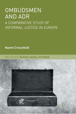 Ombudsmen and ADR : A Comparative Study of Informal Justice in Europe