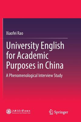 University English for Academic Purposes in China : A Phenomenological Interview Study