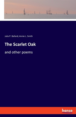 The Scarlet Oak:and other poems