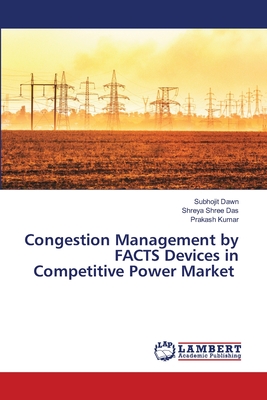 Congestion Management by FACTS Devices in Competitive Power Market