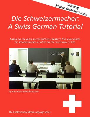 Die Schweizermacher:A Swiss German Tutorial