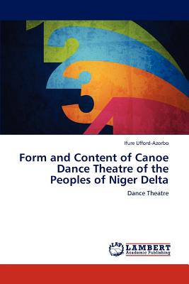 غلاف كتاب Form and Content of Canoe Dance Theatre of the Peoples of Niger Delta