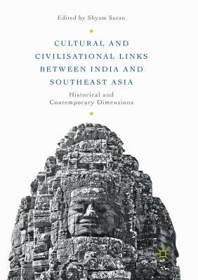 Cultural and Civilisational Links between India and Southeast Asia : Historical and Contemporary Dimensions