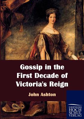 Gossip in the First Decade of Victoria