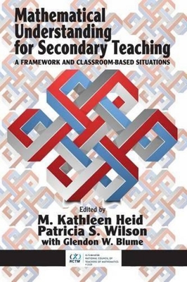 غلاف كتاب Mathematical Understanding for Secondary Teaching: A Framework and Classroom-Based Situations