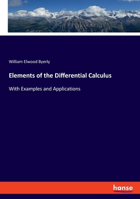 Elements of the Differential Calculus:With Examples and Applications