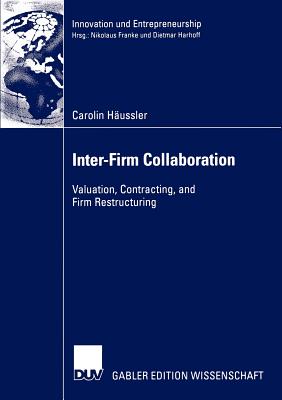 Inter-Firm Collaboration : Valuation, Contracting, and Firm Restructuring