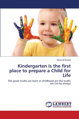 غلاف كتاب Kindergarten is the first place to prepare a Child for Life