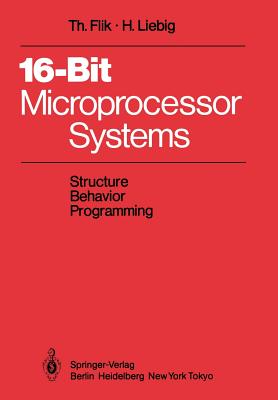 16-Bit-Microprocessor Systems : Structure, Behavior, and Programming