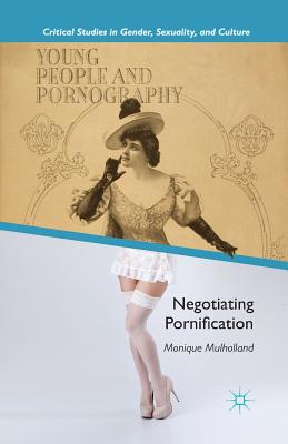 Young People and Pornography : Negotiating Pornification