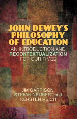 غلاف كتاب John Dewey's Philosophy of Education : An Introduction and Recontextualization for Our Times