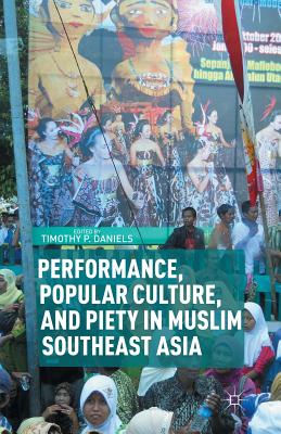 غلاف كتاب Performance, Popular Culture, and Piety in Muslim Southeast Asia