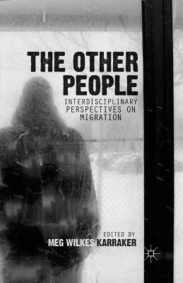 غلاف كتاب The Other People : Interdisciplinary Perspectives on Migration