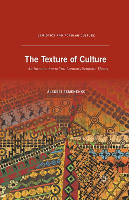 غلاف كتاب The Texture of Culture : An Introduction to Yuri Lotman's Semiotic Theory