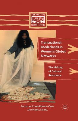 غلاف كتاب Transnational Borderlands in Women's Global Networks : The Making of Cultural Resistance