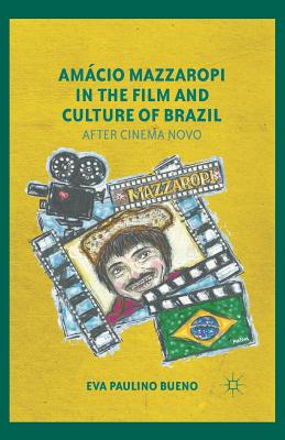 غلاف كتاب Amلcio Mazzaropi in the Film and Culture of Brazil : After Cinema Novo