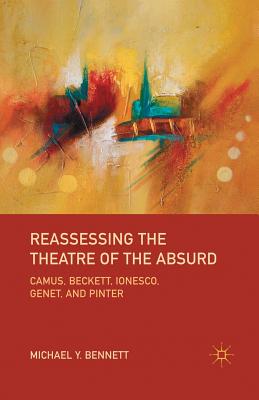 غلاف كتاب Reassessing the Theatre of the Absurd : Camus, Beckett, Ionesco, Genet, and Pinter