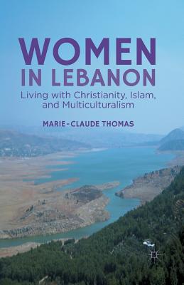 غلاف كتاب Women in Lebanon : Living with Christianity, Islam, and Multiculturalism