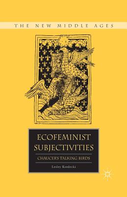 غلاف كتاب Ecofeminist Subjectivities : Chaucer's Talking Birds