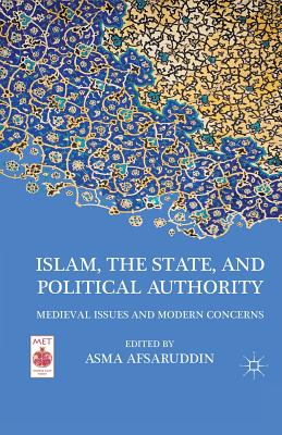 Islam, the State, and Political Authority : Medieval Issues and Modern Concerns