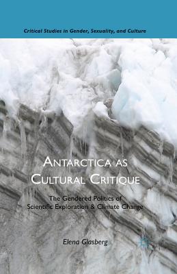 غلاف كتاب Antarctica as Cultural Critique : The Gendered Politics of Scientific Exploration and Climate Change