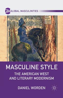 غلاف كتاب Masculine Style : The American West and Literary Modernism