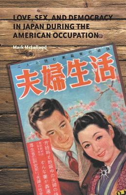 غلاف كتاب Love, Sex, and Democracy in Japan during the American Occupation