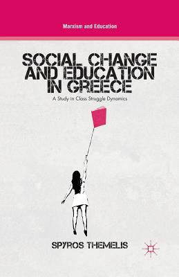 غلاف كتاب Social Change and Education in Greece : A Study in Class Struggle Dynamics