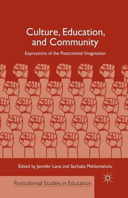 غلاف كتاب Culture, Education, and Community : Expressions of the Postcolonial Imagination
