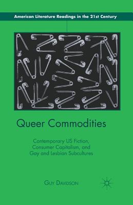 غلاف كتاب Queer Commodities : Contemporary US Fiction, Consumer Capitalism, and Gay and Lesbian Subcultures