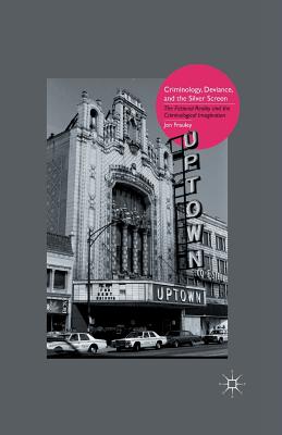 غلاف كتاب Criminology, Deviance, and the Silver Screen : The Fictional Reality and the Criminological Imagination