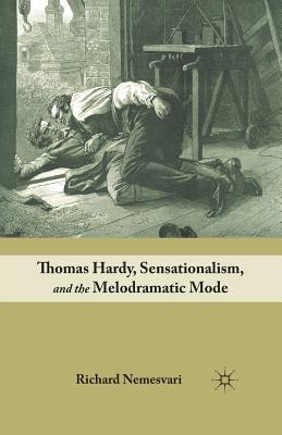 غلاف كتاب Thomas Hardy, Sensationalism, and the Melodramatic Mode