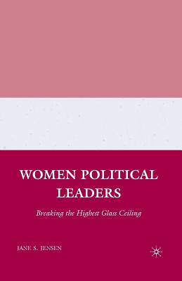 Women Political Leaders : Breaking the Highest Glass Ceiling