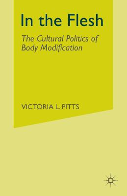 غلاف كتاب In the Flesh : The Cultural Politics of Body Modification