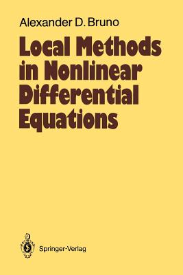 Local Methods in Nonlinear Differential Equations : Part I The Local Method of Nonlinear Analysis of Differential Equations Part II The Sets of Analyt