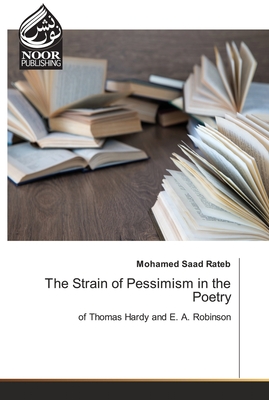 The Strain of Pessimism in the Poetry